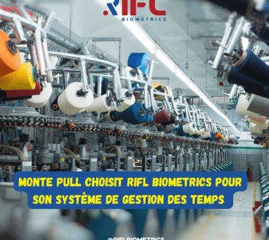RIFL Biometrics déploie ses solutions chez Monte Pull, leader marocain de la maille