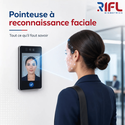 Pointeuse à reconnaissance faciale : tout ce qu'il faut savoir